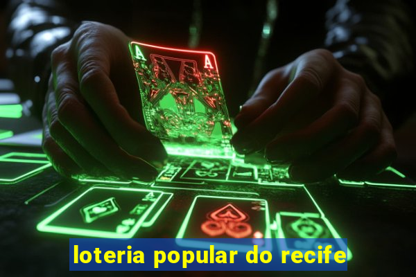 loteria popular do recife